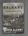 Glenny, Misha - The Balkans - Nationalism, War and the Great Powers, 1804-1999