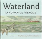 Wymenga, Eddy, Galama, Ysbrand - Waterland / Land van Toekomst