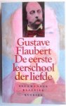 FLAUBERT Gustave - De eerste leerschool der liefde. (vertaling van La première education sentimentale. - 1845/1909)