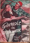 WYLIE, Philip - Gevecht in groen water. Uit het Amerikaansch vertaald door J.D.A. van Gumster. WYLIE, Philip - Gevecht in groen water. Uit het Amerikaansch vertaald door J.D.A. van Gumster.
