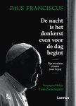 Paus Franciscus 99244, Tom Zwaenepoel 92726 - De nacht is het donkerst even voor de dag begint Zijn mooiste citaten over hoop