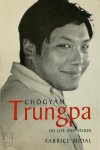 Fabrice Midal - Chögyam Trungpa His Life and Vision