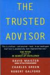 Maister, David H., Galford, Robert, Green, Charles - The Trusted Advisor