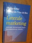 Kotler, Philip; Trias de Bes, Fernando - Laterale marketing. Nieuwe technieken voor baanbrekende ideeen