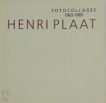 Henri Plaat - Fotocollages 1965-1985 Henri Plaat.