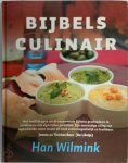 Han Wilmink - Bijbels culinair de smaak van de bijbel - recepten en verhalen