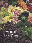 Franck, Karen A. (ed.). - Food + the City.