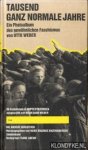 Weber, Otto - Tausend Ganz Normale Jahre. Ein Photoalbum des gewöhnlichen Faschismus. 99 Aufnahmen in Kupfertiefdruck ausgewählt von Hildegard Weber