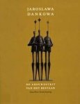 Blom, Johan, Hueting, Ernest. - Jaroslawa Dankowa / de absurditeit van het bestaan