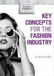 Reilly, Andrew - Key Concepts for the Fashion Industry