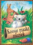 Karen van Holst Pellekaan, Karen van Holst Pellekaan - Koosje maakt muziek - een Gottmer prentenboek