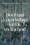 Pieter van der Zwan - Boek van liefde vriendschap & afscheid