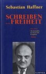 Haffner, Sebastian - Schreiben für die Freiheit. 1942 bis 1949: Als Journalist im Sturm der Ereignisse