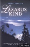 Mawson - Lazarus  Kind, (een schitterende roman over liefde, hoop en wanhoop, beproeving, opoffering en genezing)