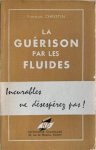 Christin, Francoise - LA GUERISON PAR LES FLUIDES.