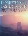 Heyerdahl, Thor - Easter Island : The Mystery Solved