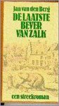 Jan van den Berg - De laatste bever van Zalk