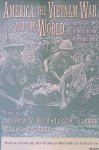 Daum, Andreas W. - America, the Vietnam War, and the World: Comparative and International Perspectives