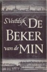 Vestdijk, Simon - De beker van de min. De geschiedenis van een eerste jaar. Vestdijk, Simon - De beker van de min. De geschiedenis van een eerste jaar.