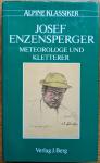 Enzensperger, Josef (bewerking Horst Höfler) - Josef Enzensperger. Meteorologe und Kletterer