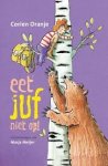 Oranje, Corien met ill. van Marja Meijer - Juf Fiep 4: Eet juf niet op! Oranje, Corien met ill. van Marja Meijer - Juf Fiep 4: Eet juf niet op!