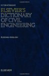 K. P. Bhatnagar, S. K. Bhattacharya - Elsevier's Dictionary of Civil Engineering