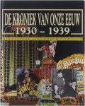 Auteur Onbekend - De kroniek van onze eeuw : 1930-1939 : de belangrijkste gebeurtenissen de mooiste beelden