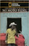 Christopher P. Baker, Bert Bakker - Mi moto Fidel - Op de motor door het Cuba van Fidel Castro