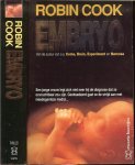 Cook Robin .. Marielle Snel - Embryo * Een jonge vrouw legt zich niet neer bij de diagnose dat ze onvruchtbaar zou zijn .Geobsedeerd gaat ze de strijd aan met meedogenloze medici