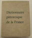 CALI,  FRANÇOIS. - Dictionnaire pittoresque de la France.  [ Les Imaginaires ]