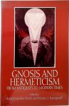 [Ed.] Roelof van den Broek, [Ed.] Wouter J. Hanegraaff - Gnosis and Hermeticism from Antiquity to Modern Times