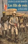 Simoën, Jean-Claude - Les fils de rois. Le crépuscule sanglant de l'aventure africaine