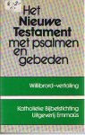 Willibrord-vertaling - Het nieuwe testament met psalmen en gebeden