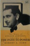 Robert A. Caro - The Years of Lyndon Johnson Volume 1: The Path to Power