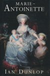 Dunlop, Ian - Marie Antoinette. A portrait