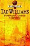 Tad Williams - Stad Van Gouden Schaduw Anderland 1