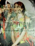 Brand , Jan . & Jose Teunissen . [ isbn 9789058973719  ] - Global Fashion Local Tradition . ( Over globalisering van mode . ) Global Fashion / Local Tradition voert de lezer over de wereld, langs industrieën, modeontwerpers en de talrijke Fashion Weeks die overal worden georganiseerd.  -