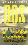 Liempt, Ad van - DOS Het wonder van Utrecht -Reconstructie van de voetbalcompetitie 1957-1958