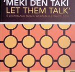 Vries, Annette de & Elspeth Pikaar & Ernestine Comvalius - 'Meki den taki: let them talk': 5 jaar black magic woman festivaldecor