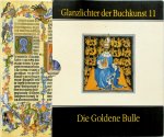  - Die Goldene Bulle König Wenzels Handschrift. Codex Vindobonensis 338 der Österreichischen Nationalbibliothek