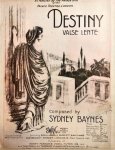 Baynes, Sydney: - Destiny. Valse lente composed by Sydney Baynes