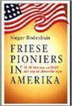 Sieger Rodenhuis - Friese pioniers in Amerika