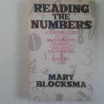 Blocksma, Mary - Reading the Numbers ; A Survival Guide to the Measurements,Numbers, and Sizes Encountered in Everyday Life