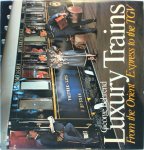 George Behrend 258290 - Luxury Trains from the Orient Express to the TGV