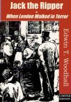 WOODHALL, Edwin T. - Jack the Ripper or When London Walked in Terror. - [No. 73/500].