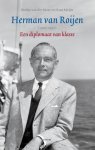 Rimko van Der Maar; Hans Meijer - Herman van Roijen (1905-1991) een diplomaat van klasse