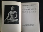 Ziegler, Leopold - Der ewige Buddho, Ein Tempelschriftwerk in vier Unterweisungen