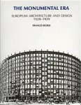 Borsi, Franco - The Monumental Era. European Architecture and Design, 1929-1939