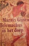 Marnix Gijsen 10840 - Telemachus in het dorp een verhaal zonder wind of wolken