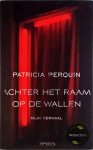 Patricia Perquin - Achter het raam op de wallen